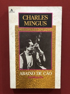 Livro - Abaixo De Cão - Charles Mingus - Assírio E Alvin