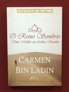 Livro - O Reino Sombrio - Carmen Bin Ladin - Seminovo