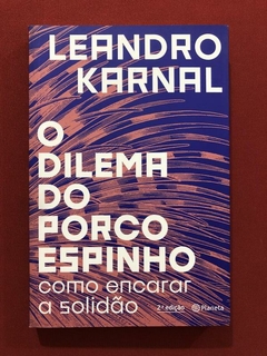 Livro - O Dilema Do Porco Espinho - Leandro Karnal - Seminovo