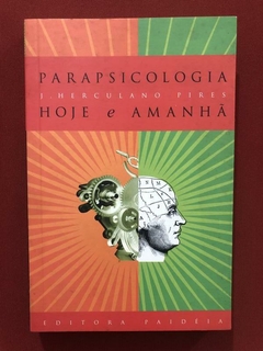 Livro - Parapsicologia Hoje E Amanhã - J. Herculano Pires - Ed. Paidéia