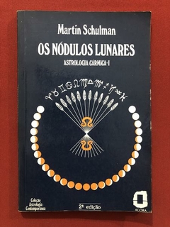 Livro - Os Nódulos Lunares - Martin Schulman - Ed. Ágora