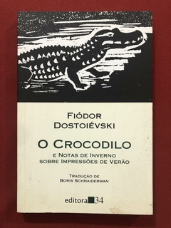 Livro - O Crocodilo - Fiódor Dostoiévski - Editora 34
