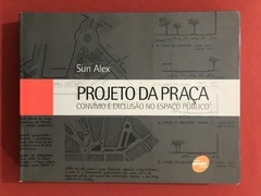 Livro - Projeto Da Praça - Sun Alex - Ed. Senac