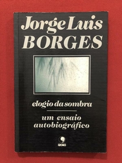 Livro - Elogio Da Sombria- Um Ensaio - Jorge Luis Borges