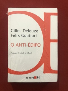 Livro - O Anti-Édipo - Gilles Deleuze - Editora 34 - Novo