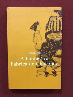 Livro - A Fantástica Fábrica De Chocolate - Roald Dahl
