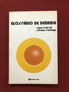 Livro - Glossário De Derrida - Silviano Santiago - Francisco