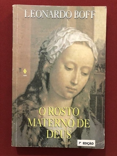 Livro - O Rosto Materno De Deus - Leonardo Boff - Ed. Vozes