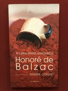 Livro - A Obra-Prima Ignorada - Honoré de Balzac- Iluminuras