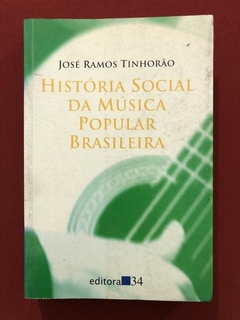 Livro - História Social Da Música Popular Brasileira - José Ramos Tinhorão