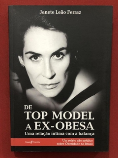 Livro - De Top Model A Ex-Obesa - Janete Leão Ferraz