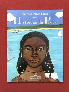 Livro- Histórias Da Preta - Heloisa Pires Lima/ Laurabeatriz