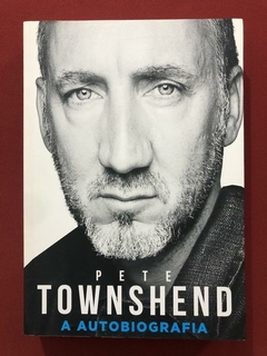 Livro - A Autobiografia - Pete Townshend - Ed. Globo - Seminovo