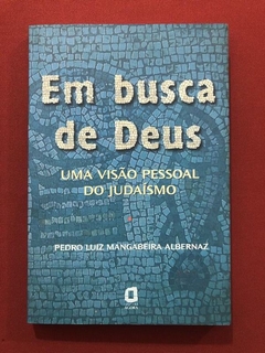 Livro - Em Busca De Deus - Pedro Luiz Mangabeira Albernaz - Ágora