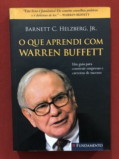 Livro - O Que Aprendi Com Warren Buffett - Barnett C. Helzberg