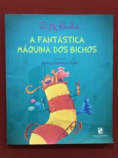 Livro - A Fantástica Máquina Dos Bichos - Ed. Salamandra