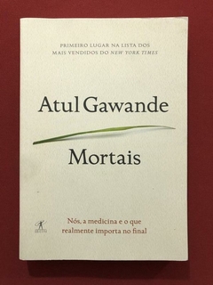 Livro - Mortais - Atul Gawande - Ed. Objetiva - Seminovo