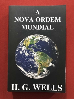 Livro - A Nova Ordem Mundial - H. G. Wells - Seminovo