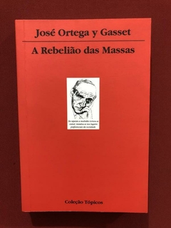 Livro - A Rebelião Das Massas - José Ortega Y Gasset