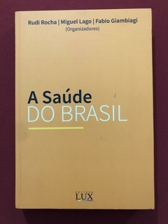 Livro - A Saúde Do Brasil - Rudi Rocha - Editora Lux - Seminovo