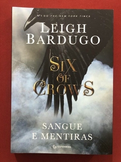 Livro - Six Of Crows - Sangue E Mentiras - Leigh Bardugo - Seminovo