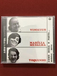CD - Vinicius Marília Medalha Toquinho - Como Dizia - Novo