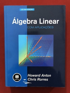 Livro - Álgebra Linear Com Aplicações - Howard Anton - Semin