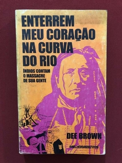 Livro - Enterrem Meu Coração Na Curva Do Rio - Dee Brown