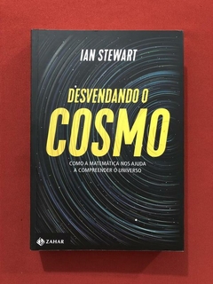 Livro - Desvendando O Cosmo - Ian Stewart - Zahar - Seminovo