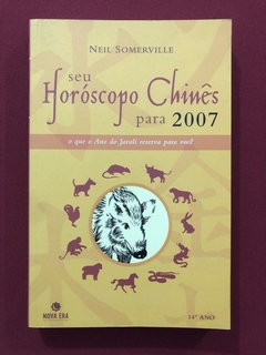 Livro - Seu Horóscopo Chinês Para 2007 - Neil Somerville - Ed. Nova Era