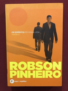 Livro - Os Espíritos Em Minha Vida - Robson Pinheiro - Semin
