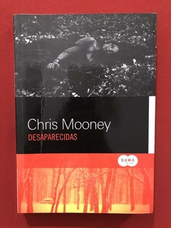 Livro - Desaparecidas - Chris Mooney - Ed. Suma De Letras