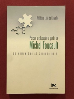 Livro - Pensar A Educação A Partir De Michel Foucault - Seminovo