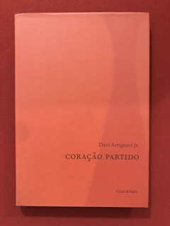 Livro - Coração Partido - Davi Arrigucci Jr. - Cosacnaify