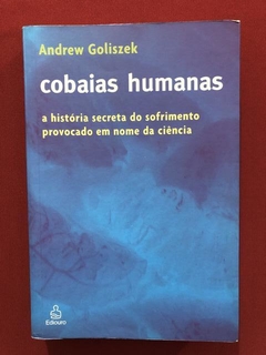 Livro - Cobaias Humanas - Andrew Goliszek - Editora Ediouro