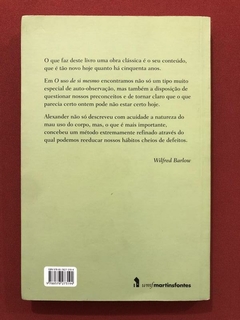 Livro - O Uso De Si Mesmo - F. M. Alexander - Martins Fontes - comprar online