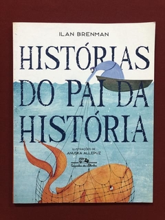 Livro - Histórias Do Pai Da História - Ilan Brenman