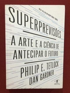 Livro - Superprevisões - Philip E. Tetlock - Objetiva - Semi