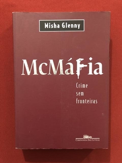 Livro- McMáfia - Misha Glenny - Editora Companhia Das Letras