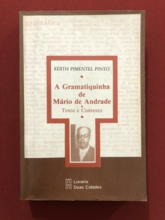 Livro - A Gramatiquinha De Mário De Andrade - Edith Pimentel Pinto