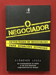 Livro - O Negociador - Diógenes Lucca - Editora HSM - Seminovo