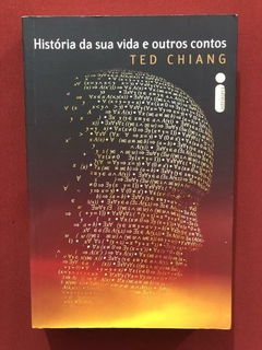 Livro - História Da Sua Vida E Outros Contos - Ted Chiang