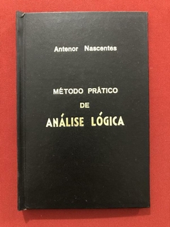 Livro - Método Prático De Análise Lógica - Antenor Nascentes - Francisco Alves