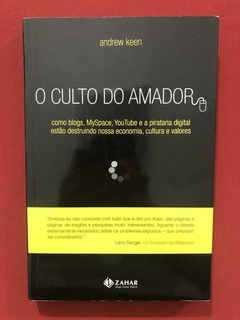 Livro - O Culto Do Amador - Andrew Keen - Zahar - Seminovo