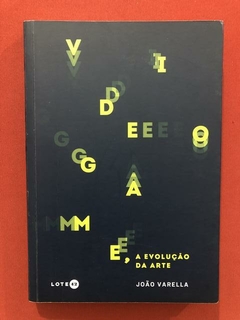 Livro - Videogame, A Evolução Da Arte - João Varella - Semin