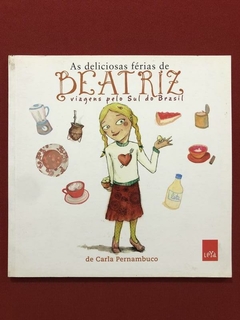 Livro - As Deliciosas Férias De Beatriz - Carla Pernambuco - Seminovo