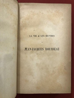 Livro - La Vie & Les Oeuvres De Jean-Jacques Rousseau - 2 Tomos - 1891