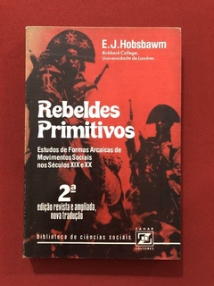 Livro - Rebeldes Primitivos - E. J. Hobsbawm - Ed. zahar