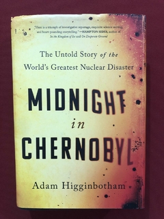 Livro - Midnight In Chernobyl - Adam Higginbotham - Inglês