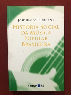 Livro - História Social Da Música Popular Brasileira - Ed 34